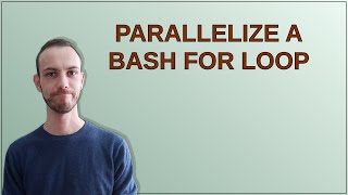 Parallelize a Bash FOR Loop
