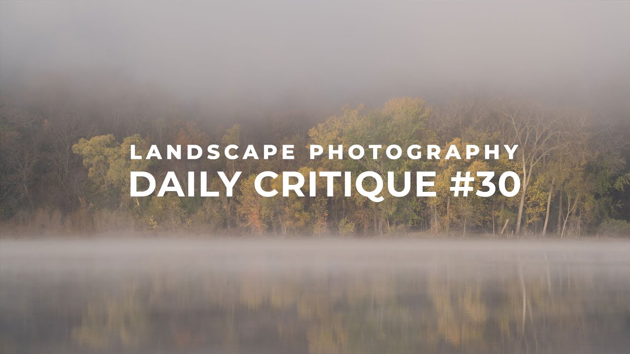 Landscape Photography Daily Critique #30 - YouTube