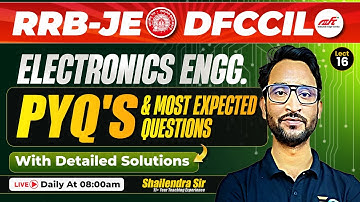 RRB JE CBT-02 | DFCCIL | Electronics Engg. PYQ + Most Expected Question by Shailendra sir