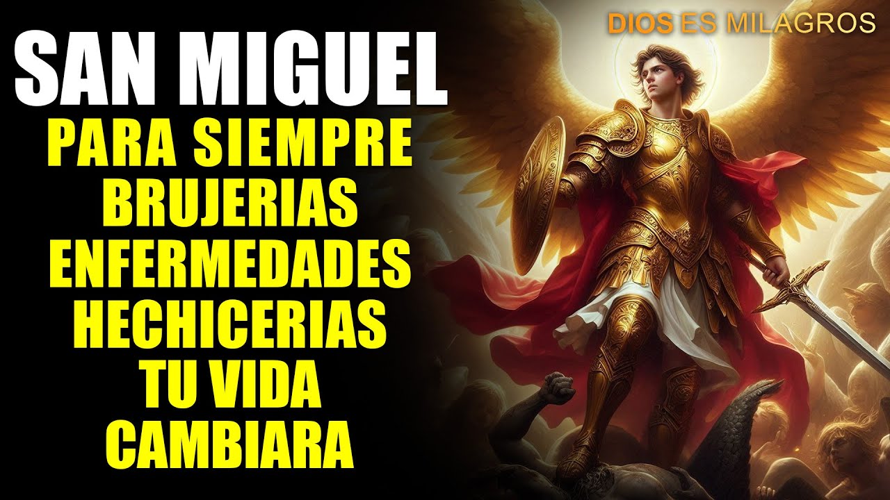 SAN ARCÁNGEL MIGUEL, ORACION PODEROSA PARA DORMIR, ACABAR CON BRUJERIAS, ENFERMEDADES Y MALEFICIOS