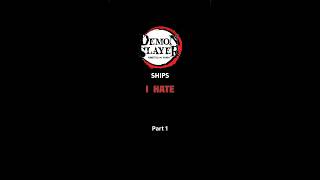 Demon slayer ships I hate part 1 #trend #demonslayer #anime #fyp