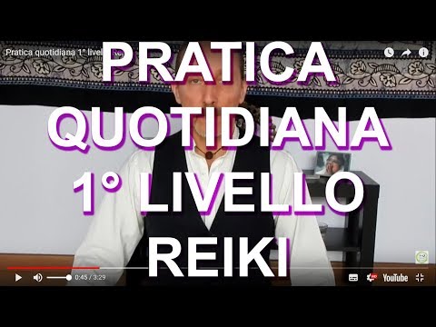 Pratica quotidiana 1° livello Reiki