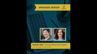 Grants 101: Turning Ideas into Impact with Sara Nolan and Sandi Kelly