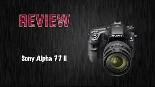 Review Sony Alpha 77 II