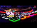 Back to 90s dj set dance 90 megamix  the best of 90  volume 3