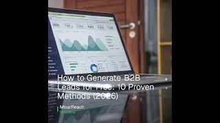 How to Generate B2B Leads for Free: 10 Proven Methods (2026)