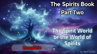 The Spirits' Book by Allan Kardec - Part Two - The Spirit World or the World of Spirits