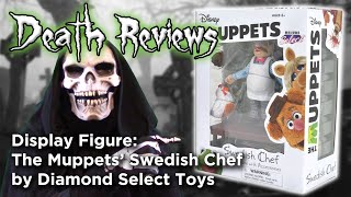 Death Reviews: Swedish Chef - Muppets - Diamond Select