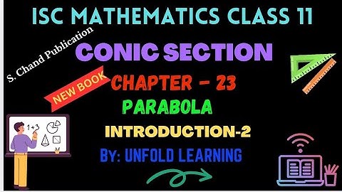 ISC Class 11 Maths 2024-25 || Conic Section || 23.Parabola || Introduction-2 || Examples 3 & 4