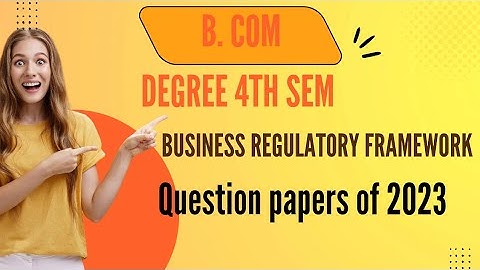B.com|4thsem|Business Regulatory framework|question papers |bangaluru North university|NEp syllabus