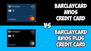 Barclaycard Avios vs Barclaycard Avios Plus