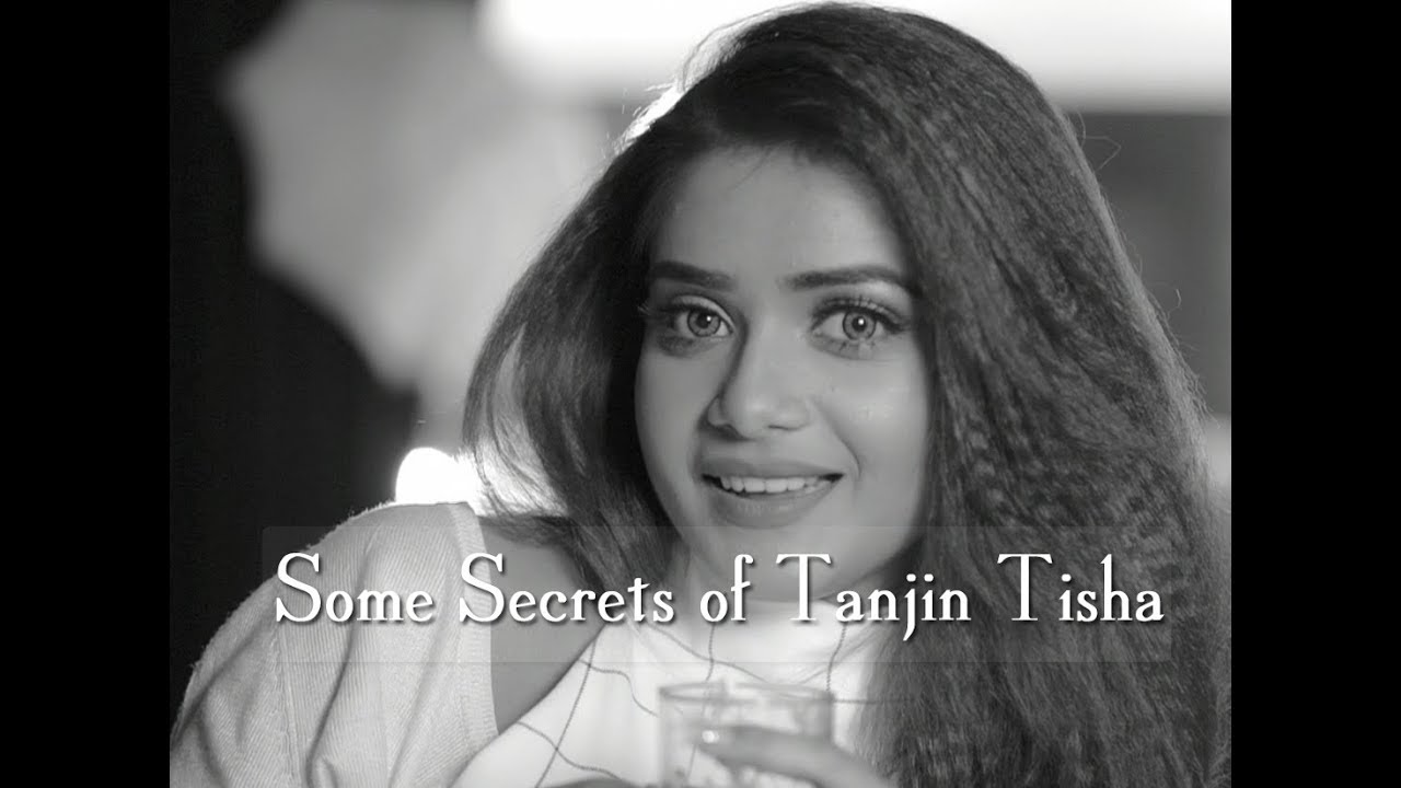 Some Secrets of  Tanjin Tisha