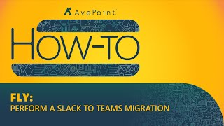 How-To: FLY – Perform a SLACK to TEAMS Migration