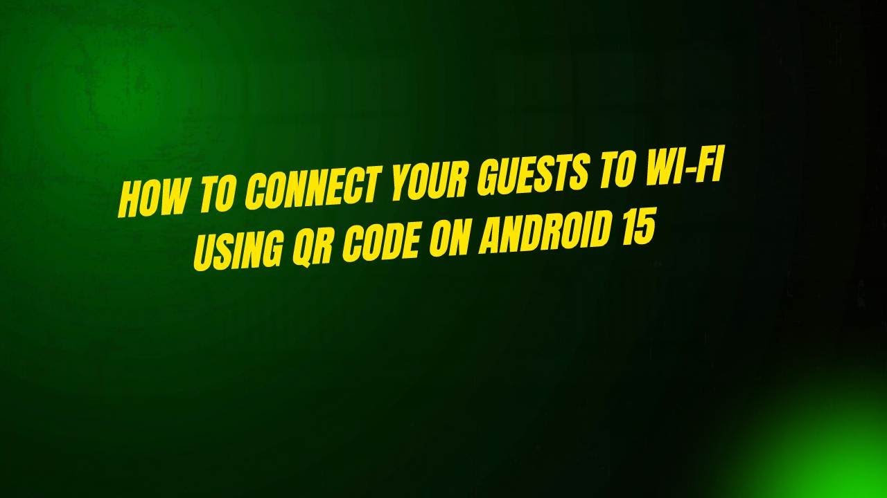 Как подключить гостей к Wi-Fi с помощью QR-кода на Android 15