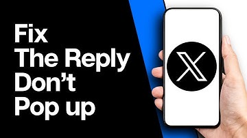 How to Fix the Reply on Twitter Not Popping Up (Full Guide)