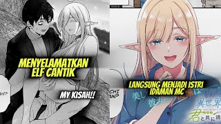 MC Menyelamatkan Elf Cantik, Tapi Ternyata ELF INI PUNYA NIAT MENIKAHI DIA!? | Alur Manga