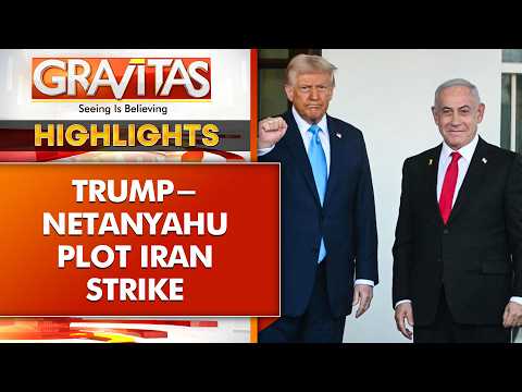 Netanyahu, Trump Bet on Iran War Amid Electoral Trouble | GRAVITAS HIGHLIGHTS