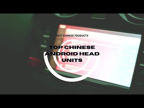 Best Chinese Android Head Units