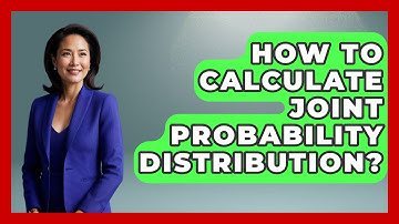 How To Calculate Joint Probability Distribution? - The Friendly Statistician