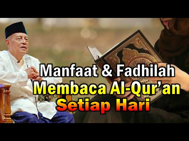 MANFAAT DAN KEUTAMAAN MEMBACA AL-QUR'AN SETIAP HARI | Prof. DR. KH. Abdul Ghofur class=