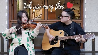 TÌNH YÊU MANG THEO | VIOLIN COVER