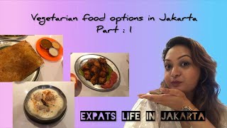 Vlog : [Part 1] Restaurants in Jakarta | Vegetarian Food in Jakarta | Expat life in Jakarta  | Udupi