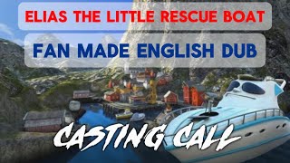 ENGLISH DUB CASTING CALL - Elias the Little Rescue Boat