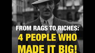 From Rags To Riches 4 People Who Made It Big - Success Stories - Life Goals - Hard work