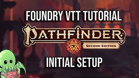 Foundry VTT voor Pathfinder 2e helemaal opnieuw instellen | Tutorial deel 1