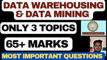 Data Warehousing & Data Mining Most Important Questions Only 3 Topics | Only 3 Topics 💯 Pass