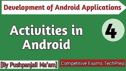 Lec - 1.4 Activities in Android in Hindi