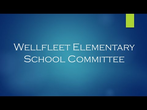 Wellfleet Elementary School Committee February 8, 2022