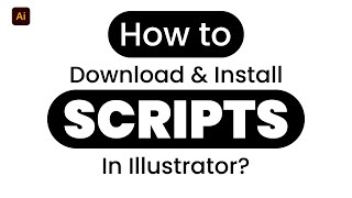 How to Download and Install Scripts in Illustrator | Adobe Illustrator