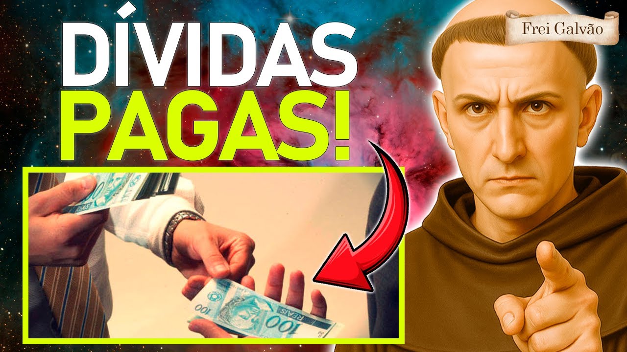 🔑 ORAÇÃO DE FREI GALVÃO PARA ROMPER DÍVIDAS E TRAZER DINHEIRO NOVO!