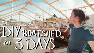 An Easy And Fast Boat Shed Build