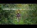 Le Verger Permaculturel : Au-delà du bio (vidéo campagne Kickstarter)