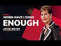 When have i done enough  new sermon by joyce meyer 2023