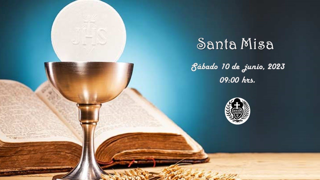 Eucaristía del Sábado 10 de junio de 2023 - YouTube