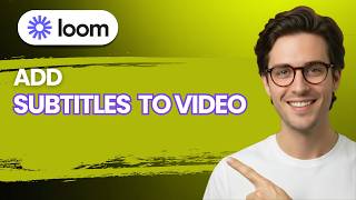 Details How to Add Subtitles to a Loom Video [2026 Full Guide] News