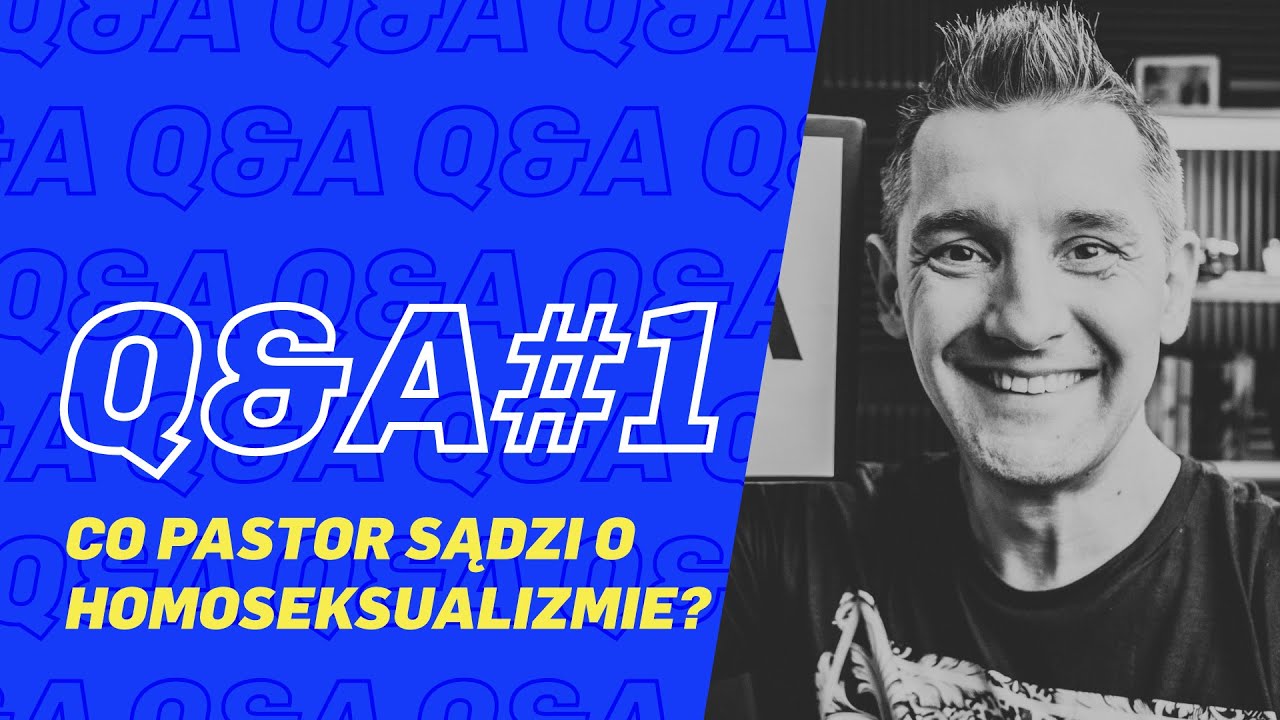 Q&A #1: Co pastor sądzi o homoseksualizmie? Pastor odpowiada
