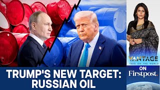 Trump Targets Russian Oil: India Caught in the Crossfire | Vantage with Palki Sharma | N18G Trump Targets Russian Oil: India Caught in the Crossfire | Vantage with Palki Sharma | N18G