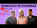 Chand Raat In Charminar | Hyderabad Old City | Hyderabad Vlog Noor Waki