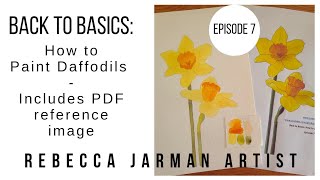 Back to Basics: How to Paint Daffodils - Step by step beginner watercolour tutorial 19 How To Paint Daffodil March Birth Month Watercolor