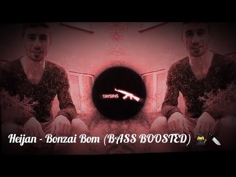 Heijan - Bonzai Bom (Bass Boosted)
