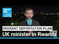 UK minister in Rwanda to reinforce migrant deportation plan • FRANCE 24 English