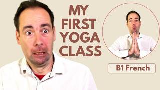 My First Yoga Class in Slow French | French Listening Practice B1