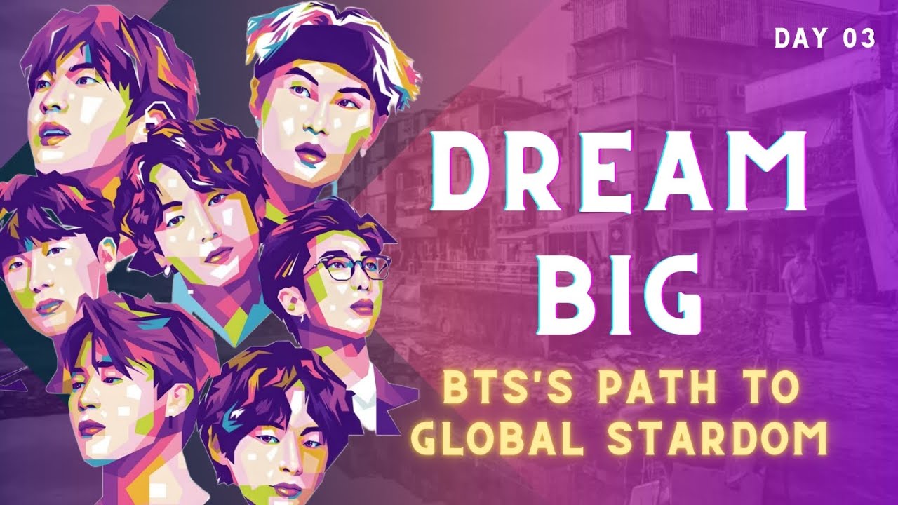 Bts Path Dream Big: BTS's Path to Global Stardom - YouTube