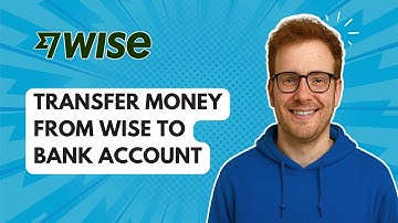 Transfer Money From Wise to Bank Account [2025 Guide]