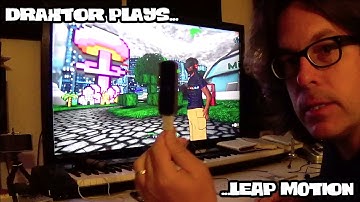 Draxtor plays: Leap Motion!