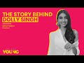 The Story Behind Dolly Singh | We The Young